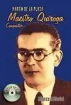 Maestro Quiroga, Compositor