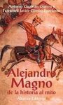ALEJANDRO MAGNO, DE LA HISTORIA AL MITO