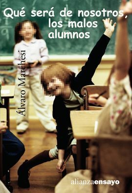 QUÉ SERÁ DE NOSOTROS, LOS MALOS ALUMNOS