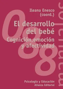 El Desarrollo del Bebe. Cognición, Emoción y Afectividad