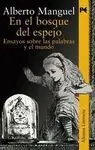 En el Bosque del Espejo. Ensayos Sobre las Palabras y el...