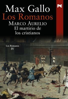 MARCO AURELIO. EL MARTIRIO DE LOS CRISTIANOS
