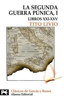 La Segunda Guerra Púnica I (Libros Xxi - Xxv)