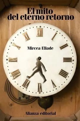 El Mito del Eterno Retorno