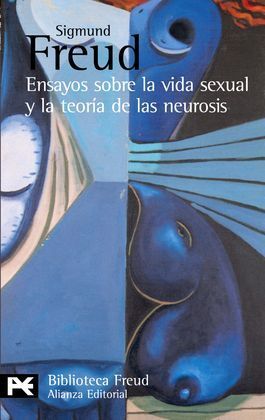 ENSAYOS SOBRE LA VIDA SEXUAL Y LA TEORÍA DE LA NEUROSIS