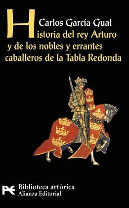 HISTORIA DEL REY ARTURO Y DE LOS NOBLES CABALLEROS DE LA TABLA REDONDA