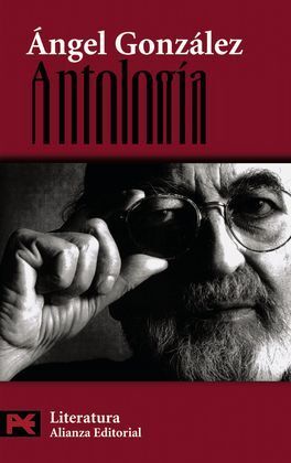 ANTOLOGÍA POÉTICA. ÁNGEL GONZÁLEZ