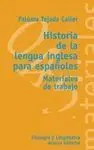 Historia de la Lengua Inglesa para Españoles. Materiales de Trabajo