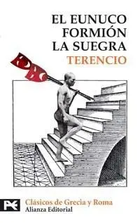 El Eunuco; Formión; la Suegra