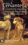 El Casamiento Engañoso; Coloquio de los Perros