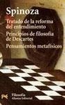 TRATADO DE LA REFORMA DEL ENTENDIMIENTO ; PRINCIPIOS DE FILOSOFÍA DE DESCARTES ; PENSAMIENTOS METAFÍ