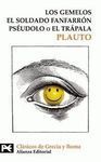 LOS GEMELOS ; EL SOLDADO FANFARRÓN ; PSÉUDOLO O EL TRÁPALA