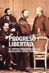 PROGRESO Y LIBERTAD : EL PARTIDO PROGRESISTA EN LA REVOLUCIÓN LIBERAL ESPAÑOLA