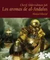 Los Aromas de Al- Andalus. La Cultura Andalusi a Traves de los Perfumes