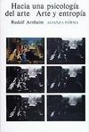 HACIA UNA PSICOLOGÍA DEL ARTE ; ARTE Y ENTROPÍA