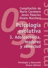 PSICOLOGÍA EVOLUTIVA. 3. ADOLESCENCIA, MADUREZ Y SENECTUD