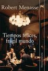 TIEMPOS FELICES, FRÁGIL MUNDO