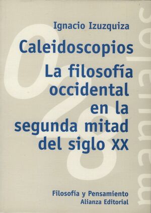 CALEIDOSCOPIOS, LA FILOSOFÍA OCCIDENTAL EN LA SEGUNDA MITAD DEL SIGLO XX