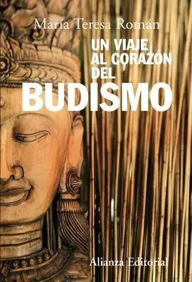Un Viaje Al Corazón del Budismo