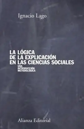 La Lógica de la Explicación en las Ciencias Sociales