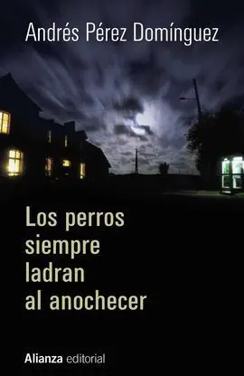 Los Perros Siempre Ladran Al Anochecer
