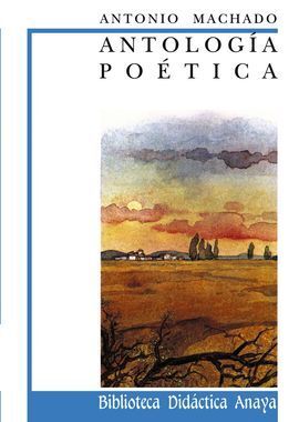 ANTOLOGÍA POÉTICA  ANTONIO MACHADO