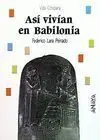 Así Vivían en Babilonia