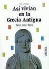 ASÍ VIVÍAN EN LA ANTIGUA GRECIA