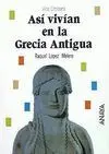 Así Vivían en la Antigua Grecia