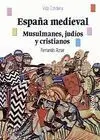 España Medieval; Musulmanes, Judios y Cristianos