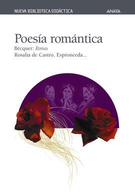 POESÍA ROMÁNTICA. BÉCQUER, ROSALÍA DE CASTRO, ESPRONCEDA...