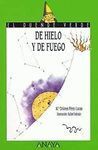 DE HIELO Y DE FUEGO