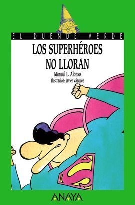 LOS SUPERHEROES NO LLORAN. EL DUENDE VERDE
