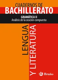 Cuaderno Lengua y Literatura Bachillerato Gramática Ii. Análisis de la Oración C