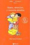 MANU, DETECTIVE, Y CORAZÓN PIRULETA