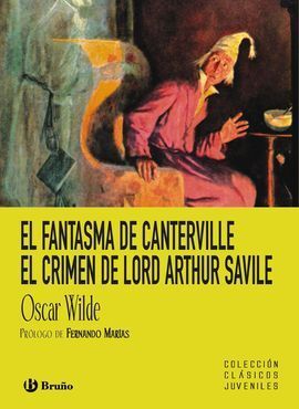 EL FANTASMA DE CANTERVILLE ; EL CRIMEN DE LORD ARTHUR SAVILE
