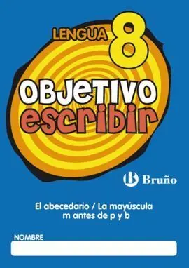 Objetivo Escribir 8 el Abacedario / la Mayúscula M