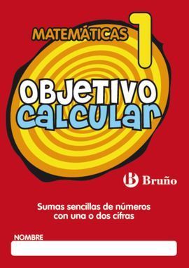OBJETIVO CALCULAR 1 SUMAS SENCILLAS DE NÚMEROS CON