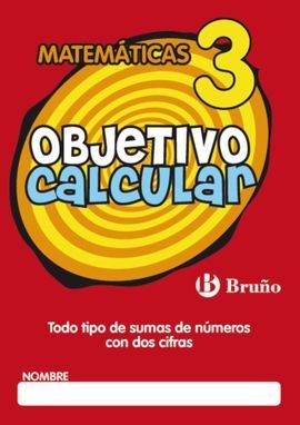 OBJETIVO CALCULAR 3 TODO TIPO DE SUMAS DE NÚMEROS