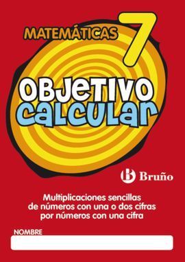 OBJETIVO CALCULAR 7 MULTIPLICACIONES SENCILLAS DE