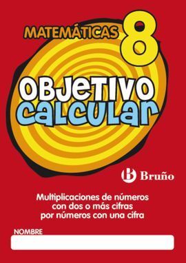 OBJETIVO CALCULAR 8 MULTIPLICACIONES DE NÚMEROS CO