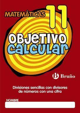 OBJETIVO CALCULAR 11 DIVISIONES SENCILLAS CON DIVI