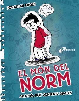 EL MÓN DEL NORM, 1. ATENCIÓ: POT CONTENIR RIALLES