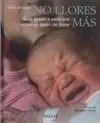 No Llores Mas - Guia Practica para que los Bebes D