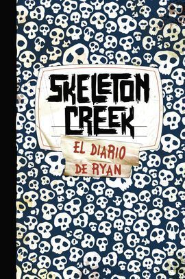 SKELETON CREEK EL DIARIO DE RYAN