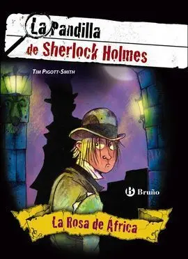 La Rosa de África. La Pandilla de Sherlock Holmes,