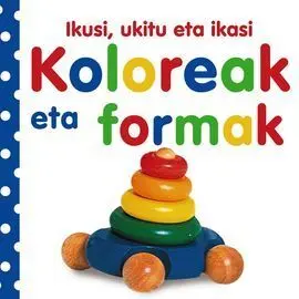 Ikusi, Ukitu Eta Ikasi. Koloreak Eta Formak