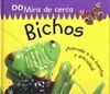 MIRA DE CERCA. BICHOS