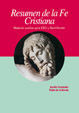 LA FE CRISTIANA.  RESUMEN DEL CATECISMO DE LA IGLESIA CATÓLICA