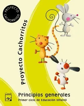 Proyecto Cachorritos, Educación Infantil, 1 Ciclo. Guía de Principios Generales